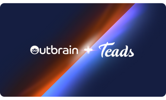 引领行业Outbrain与Teads合并，打造开放互联网独立端到端广告平台
